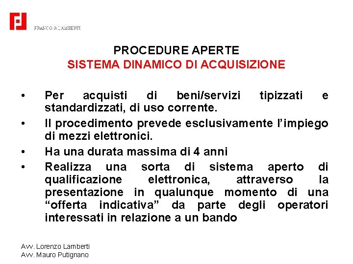 PROCEDURE APERTE SISTEMA DINAMICO DI ACQUISIZIONE • • Per acquisti di beni/servizi tipizzati e