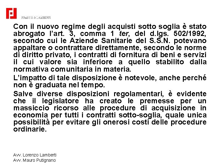 Con il nuovo regime degli acquisti sotto soglia è stato abrogato l’art. 3, comma