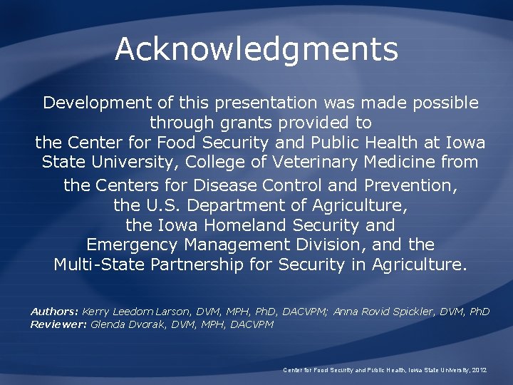 Acknowledgments Development of this presentation was made possible through grants provided to the Center Acknowledgments Development of this presentation was made possible through grants provided to the Center