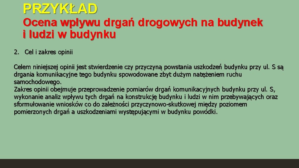 PRZYKŁAD Ocena wpływu drgań drogowych na budynek i ludzi w budynku 2. Cel i