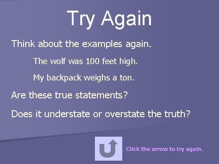 Try Again Think about the examples again. The wolf was 100 feet high. My