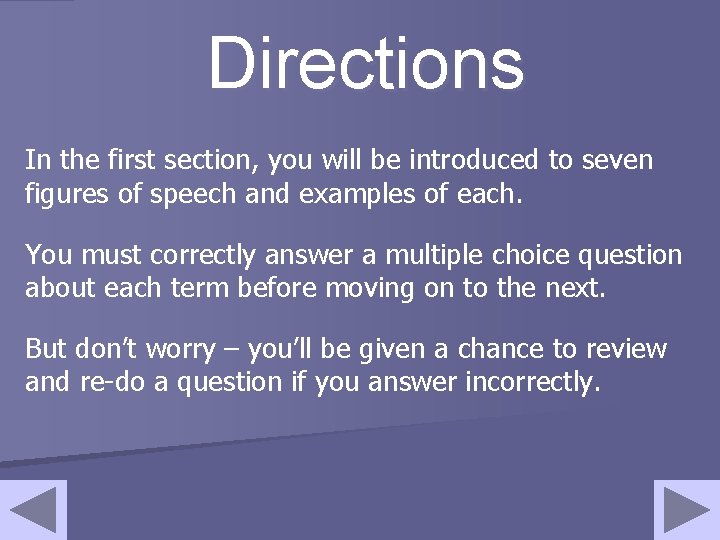 Directions In the first section, you will be introduced to seven figures of speech