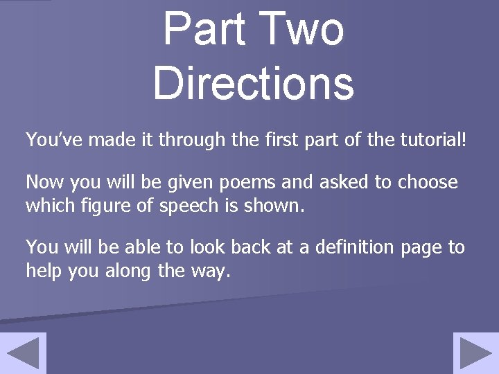 Part Two Directions You’ve made it through the first part of the tutorial! Now