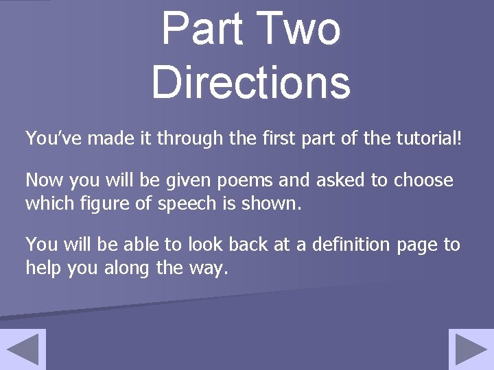 Part Two Directions You’ve made it through the first part of the tutorial! Now Part Two Directions You’ve made it through the first part of the tutorial! Now
