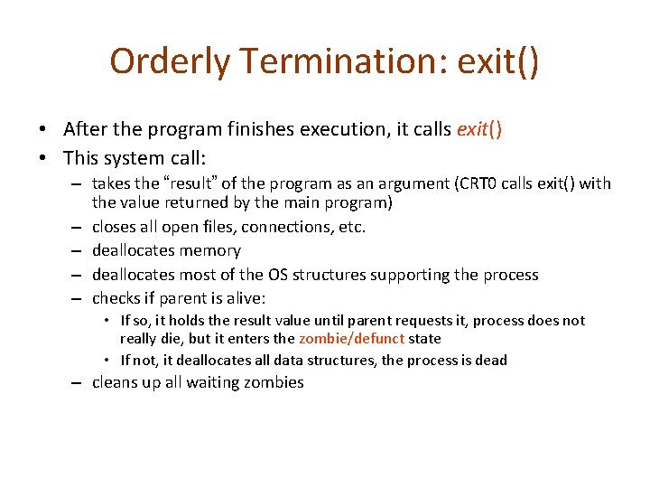 Orderly Termination: exit() • After the program finishes execution, it calls exit() • This Orderly Termination: exit() • After the program finishes execution, it calls exit() • This