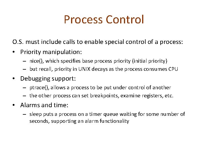 Process Control O. S. must include calls to enable special control of a process: Process Control O. S. must include calls to enable special control of a process: