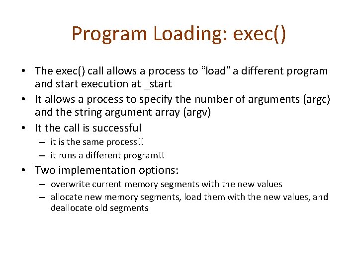 Program Loading: exec() • The exec() call allows a process to “load” a different Program Loading: exec() • The exec() call allows a process to “load” a different