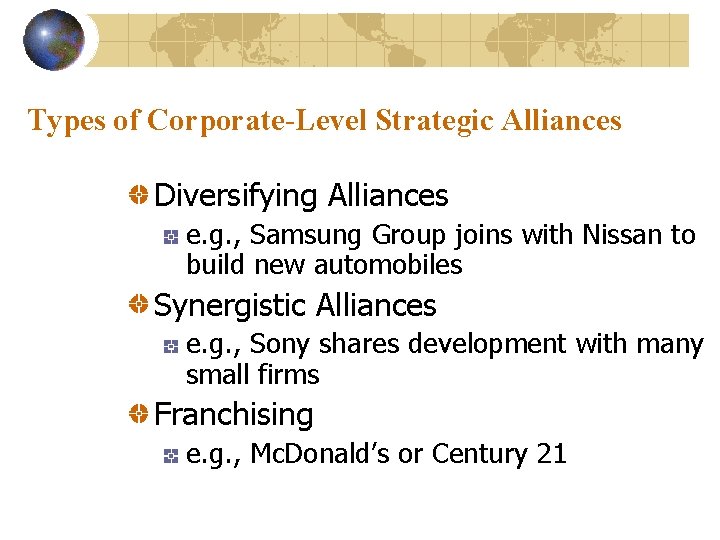Types of Corporate-Level Strategic Alliances Diversifying Alliances e. g. , Samsung Group joins with