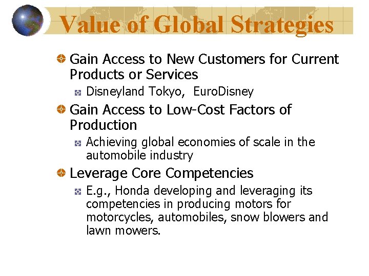 Value of Global Strategies Gain Access to New Customers for Current Products or Services