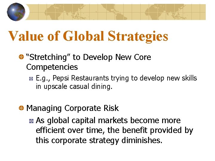 Value of Global Strategies “Stretching” to Develop New Core Competencies E. g. , Pepsi
