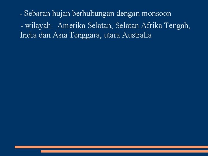  Sebaran hujan berhubungan dengan monsoon wilayah: Amerika Selatan, Selatan Afrika Tengah, India dan