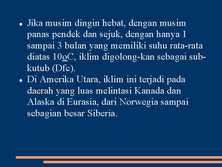  Jika musim dingin hebat, dengan musim panas pendek dan sejuk, dengan hanya 1