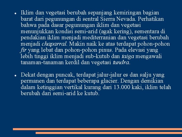  Iklim dan vegetasi berubah sepanjang kemiringan bagian barat dari pegunungan di sentral Sierra