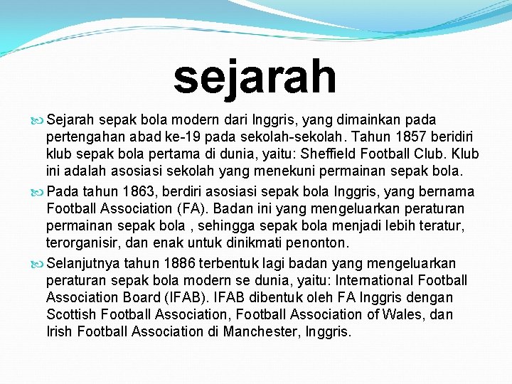 sejarah Sejarah sepak bola modern dari Inggris, yang dimainkan pada pertengahan abad ke-19 pada