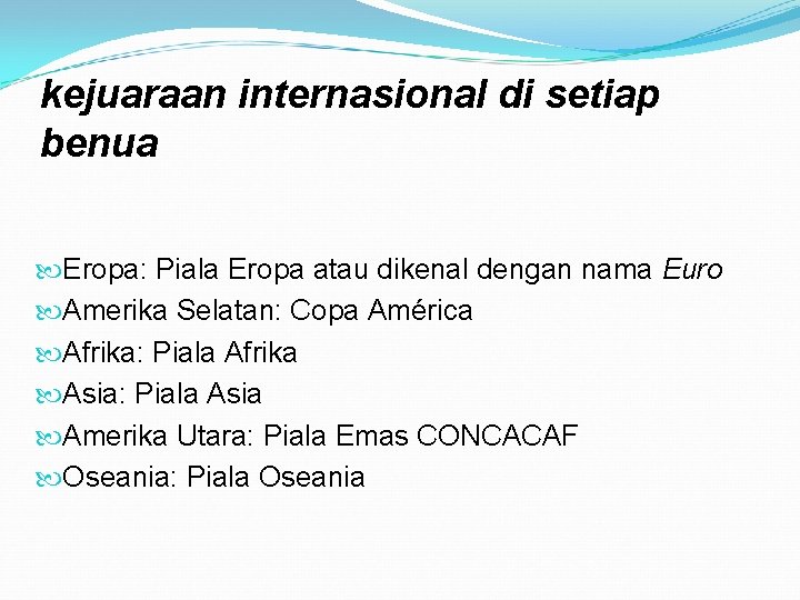 kejuaraan internasional di setiap benua Eropa: Piala Eropa atau dikenal dengan nama Euro Amerika