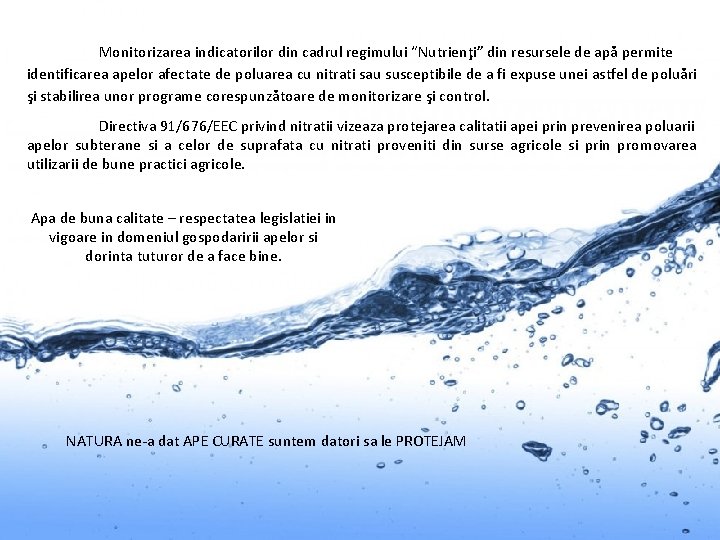 Monitorizarea indicatorilor din cadrul regimului “Nutrienţi” din resursele de apă permite identificarea apelor afectate