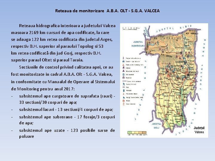 Reteaua de monitorizare A. B. A. OLT - S. G. A. VALCEA Reteaua hidrografica