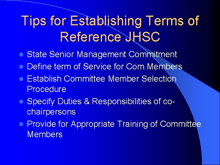 Tips for Establishing Terms of Reference JHSC l l l State Senior Management Commitment