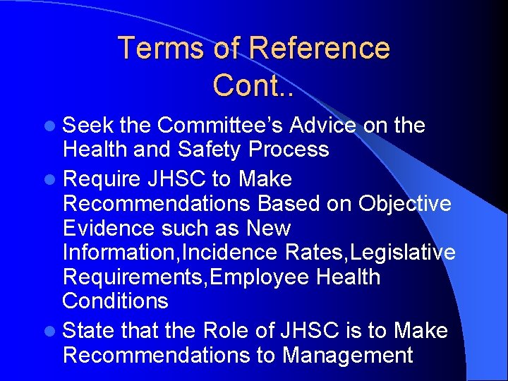 Terms of Reference Cont. . l Seek the Committee’s Advice on the Health and