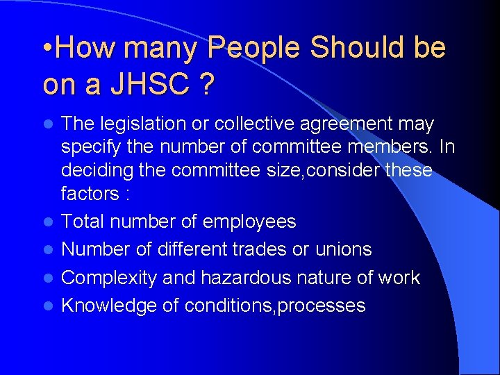  • How many People Should be on a JHSC ? l l l