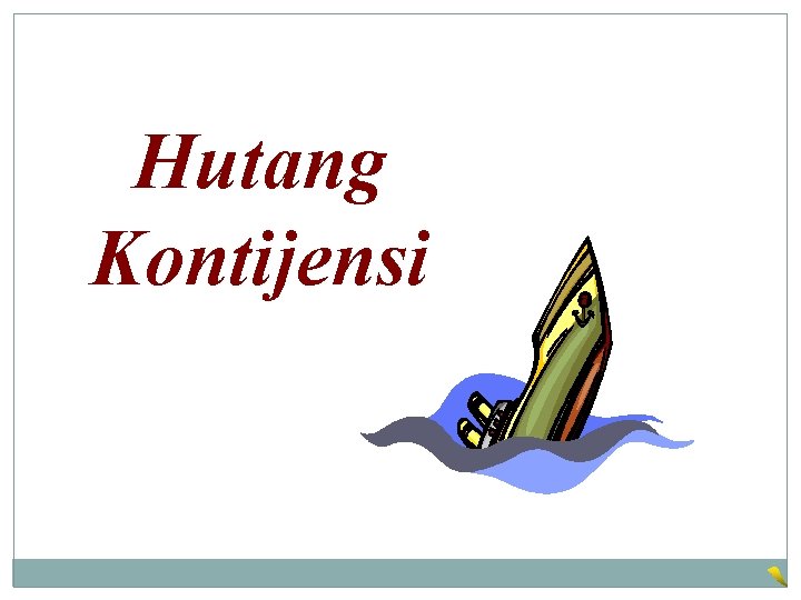 Hutang Kontijensi Hutang Kontijensi