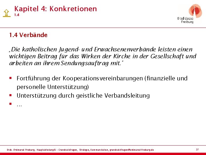  Kapitel 4: Konkretionen 1. 4 Verbände „Die katholischen Jugend- und Erwachsenenverbände leisten einen