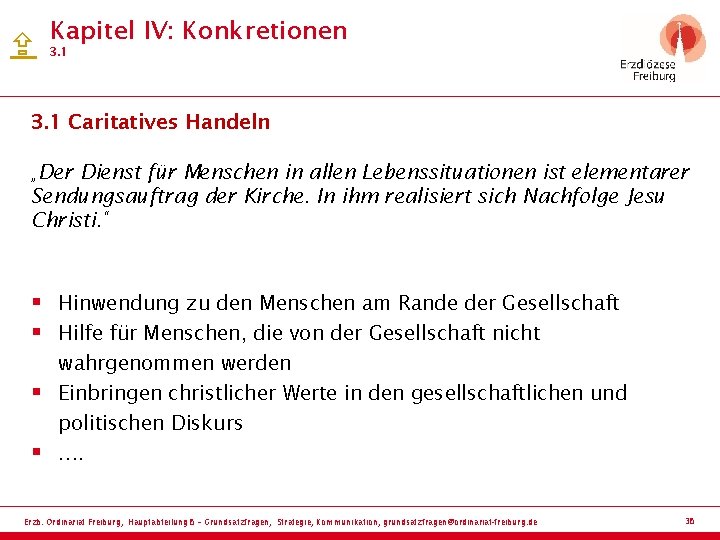  Kapitel IV: Konkretionen 3. 1 Caritatives Handeln „Der Dienst für Menschen in allen