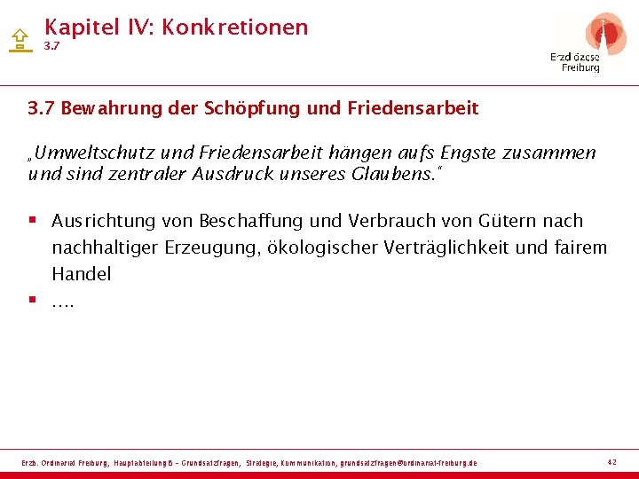  Kapitel IV: Konkretionen 3. 7 Bewahrung der Schöpfung und Friedensarbeit „Umweltschutz und Friedensarbeit