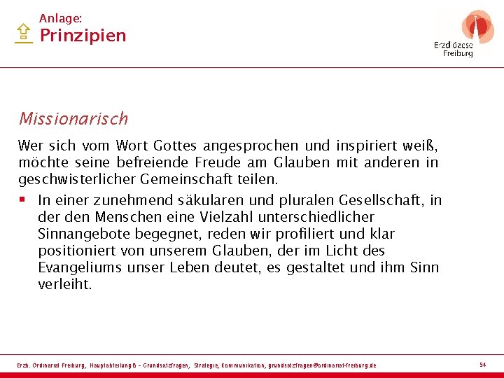 Anlage: Prinzipien Missionarisch Wer sich vom Wort Gottes angesprochen und inspiriert weiß, möchte seine