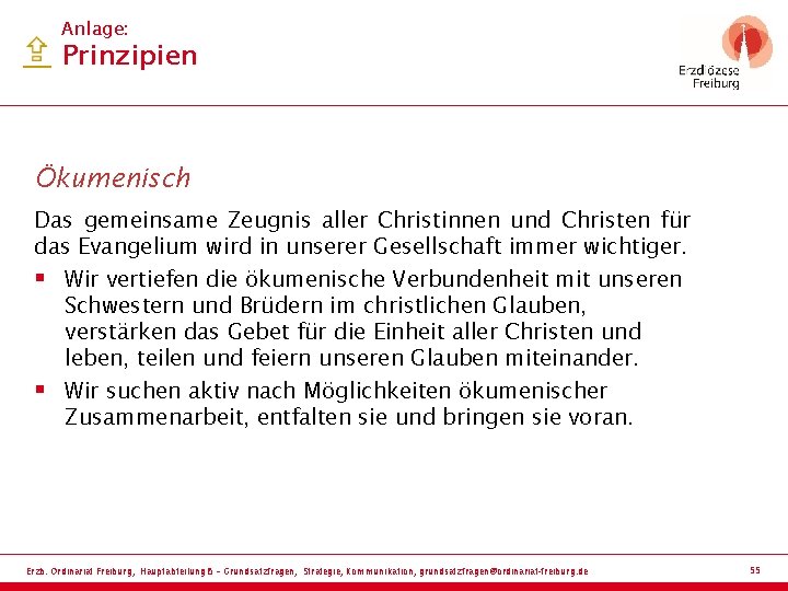 Anlage: Prinzipien Ökumenisch Das gemeinsame Zeugnis aller Christinnen und Christen für das Evangelium wird