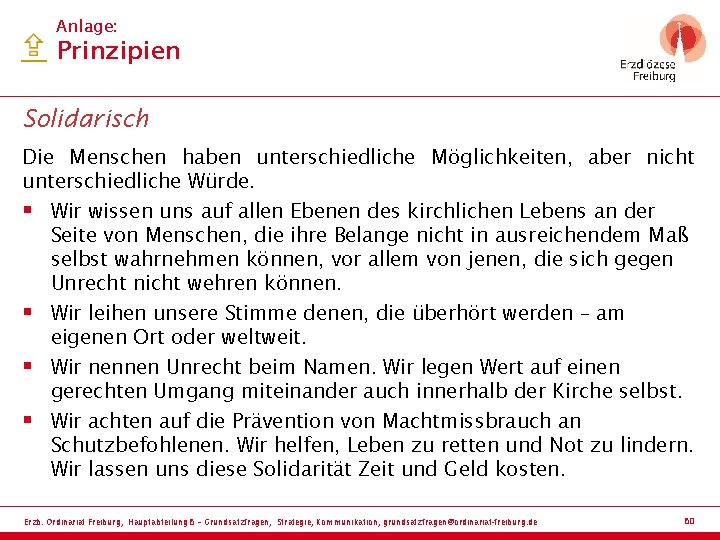 Anlage: Prinzipien Solidarisch Die Menschen haben unterschiedliche Möglichkeiten, aber nicht unterschiedliche Würde. § Wir