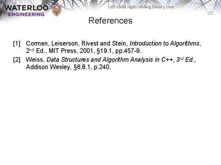 Left-child right-sibling binary tree 23 References [1] Cormen, Leiserson, Rivest and Stein, Introduction to