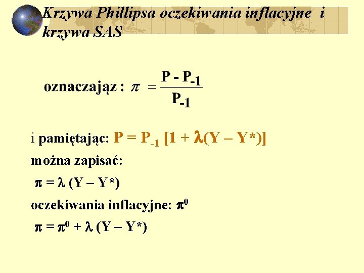 Krzywa Phillipsa oczekiwania inflacyjne i krzywa SAS i pamiętając: P = P-1 [1 +