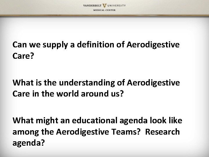 Can we supply a definition of Aerodigestive Care? What is the understanding of Aerodigestive