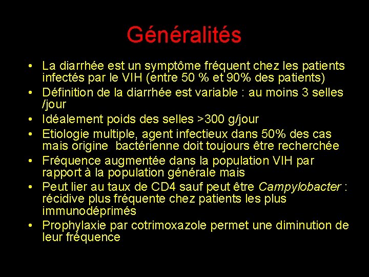 Généralités • La diarrhée est un symptôme fréquent chez les patients infectés par le