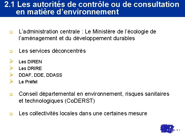 2. 1 Les autorités de contrôle ou de consultation en matière d’environnement q L’administration