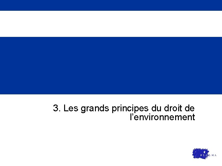 3. Les grands principes du droit de l’environnement 