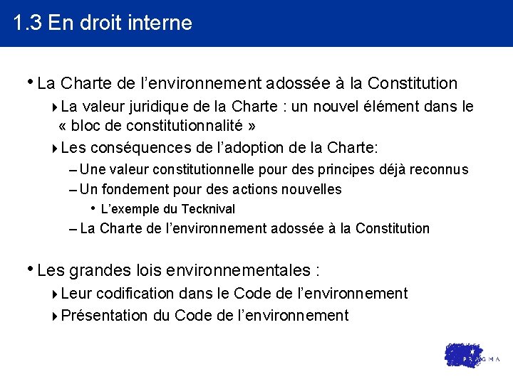 1. 3 En droit interne • La Charte de l’environnement adossée à la Constitution