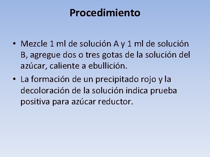 Procedimiento • Mezcle 1 ml de solución A y 1 ml de solución B,