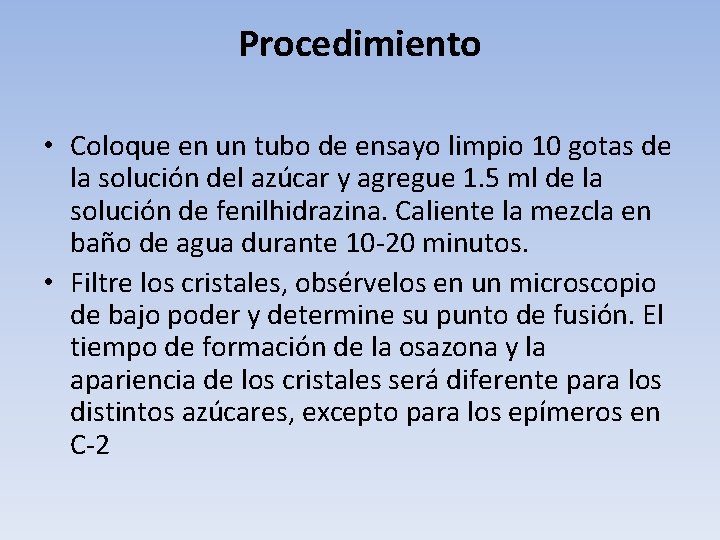 Procedimiento • Coloque en un tubo de ensayo limpio 10 gotas de la solución