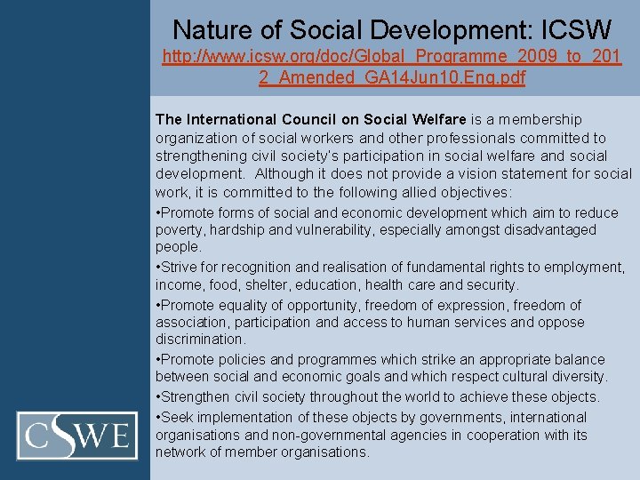 Nature of Social Development: ICSW http: //www. icsw. org/doc/Global_Programme_2009_to_201 2_Amended_GA 14 Jun 10. Eng.