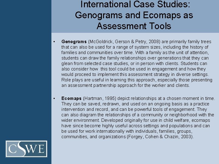  International Case Studies: Genograms and Ecomaps as Assessment Tools • Genograms (Mc. Goldrick,