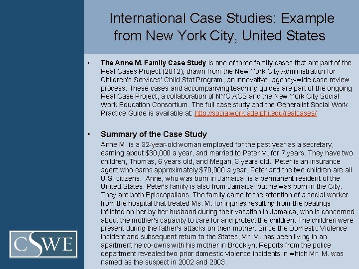  International Case Studies: Example from New York City, United States • The Anne