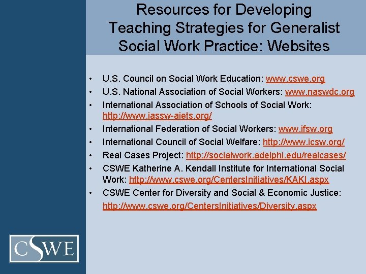 Resources for Developing Teaching Strategies for Generalist Social Work Practice: Websites • • U.
