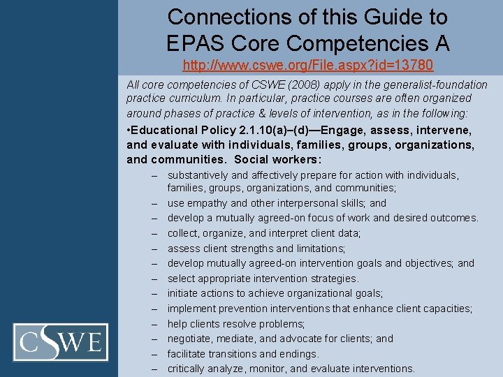 Connections of this Guide to EPAS Core Competencies A http: //www. cswe. org/File. aspx?
