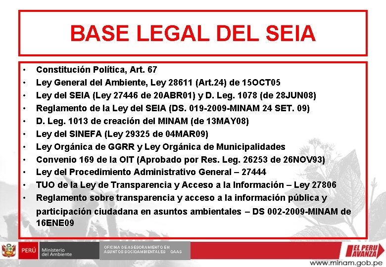 BASE LEGAL DEL SEIA • • • Constitución Política, Art. 67 Ley General del