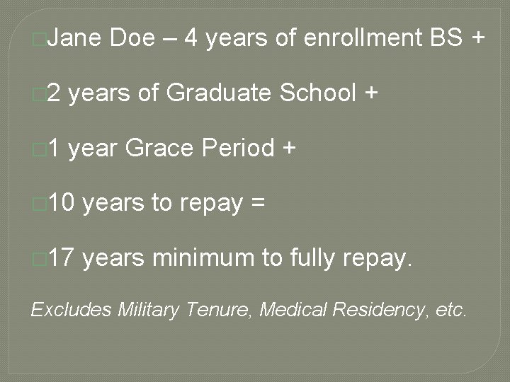 �Jane Doe – 4 years of enrollment BS + � 2 years of Graduate