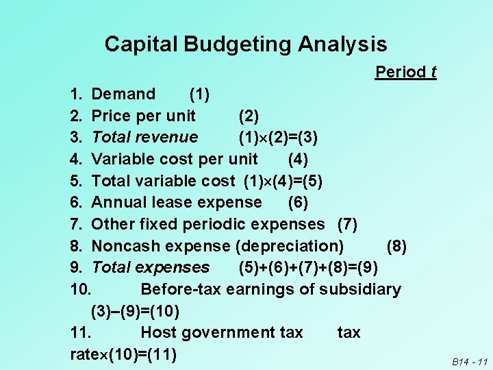 Capital Budgeting Analysis Period t 1. Demand (1) 2. Price per unit (2) 3.