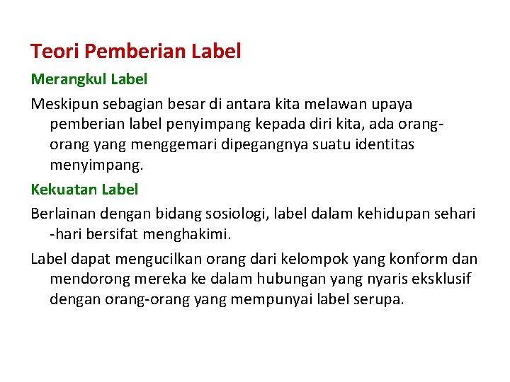 Teori Pemberian Label Merangkul Label Meskipun sebagian besar di antara kita melawan upaya pemberian