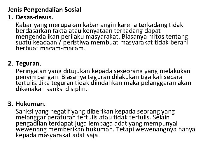 Jenis Pengendalian Sosial 1. Desas-desus. Kabar yang merupakan kabar angin karena terkadang tidak berdasarkan